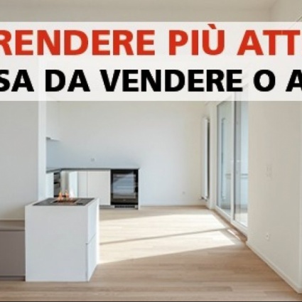 Come rendere più attraente la casa da vendere o affittare