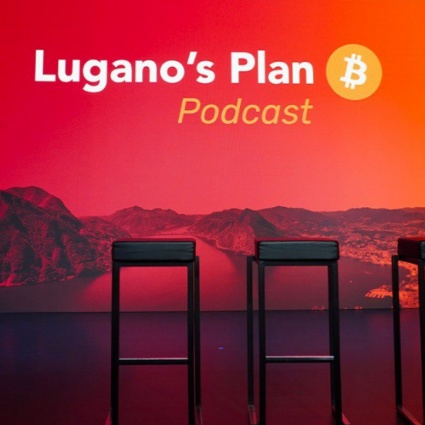 Arriva il Lugano’s Plan ₿ Podcast